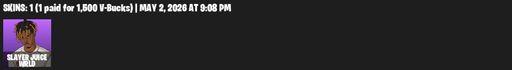 [PC/PSN/XBOX] | 1 skins | Slayer Juice WRLD | 999 Knives | Default Pickaxe | Full Access