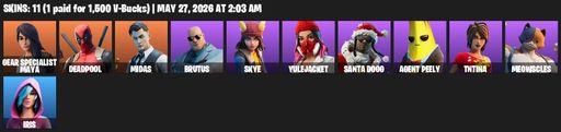 [PC/PSN/XBOX] | 11 skins | Gear Specialist Maya | Deadpool | Midas | Brutus | Skye | Yulejacket | Santa Dogg | Agent Peely | TNTina | Meowscles | Iris | Full Access